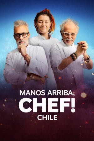 Manos arriba, chef! Chile (2022) poster