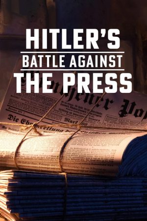 Hitler’s Battle Against the Press (2018) poster