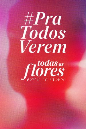 Todas as Flores #PraTodosVerem (2022) poster