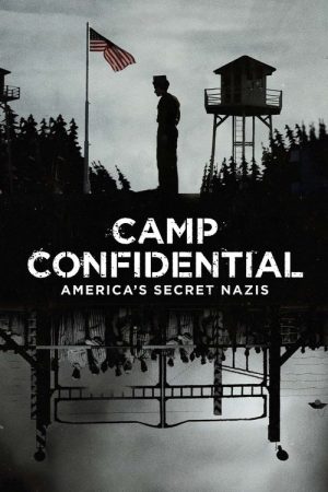 Camp Confidential: America’s Secret Nazis (2021) poster