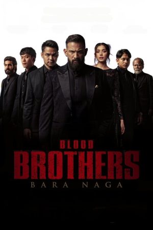 Blood Brothers: Bara Naga (2025) poster
