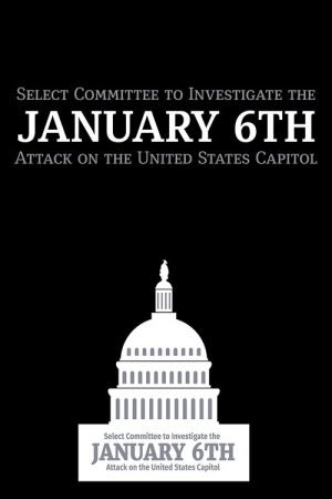 Select Committee to Investigate the January 6th Attack on the United States Capitol (2022) poster