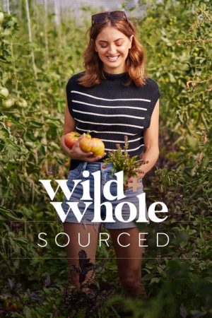 Wild + Whole Sourced (2021) poster