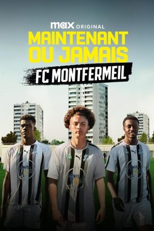 Now or Never – FC Montfermeil (2025) poster