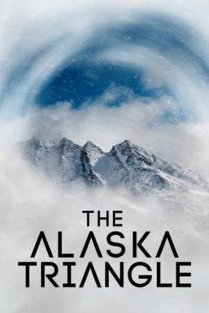 The Alaska Triangle (2020) poster
