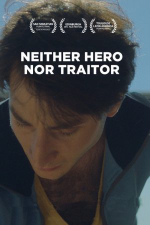 Neither Hero Nor Traitor (2020) poster