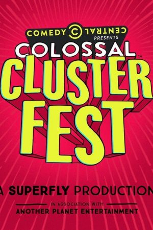 Comedy Central’s Colossal Clusterfest (2017) poster