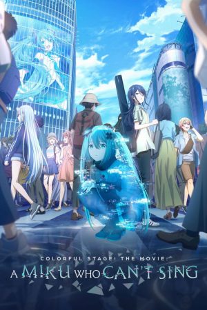 COLORFUL STAGE! The Movie: A Miku Who Can’t Sing (2025) poster