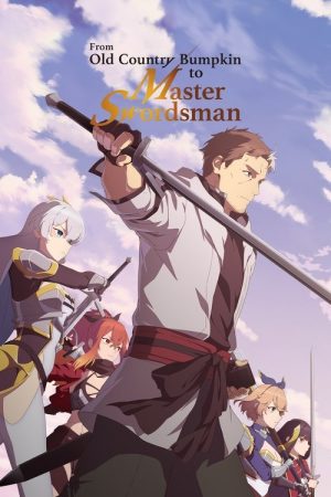 From Old Country Bumpkin to Master Swordsman (2025) poster