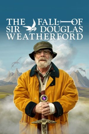 The Fall of Sir Douglas Weatherford (2026) poster