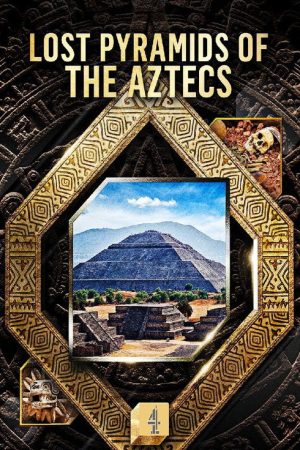 Lost Pyramids of the Aztecs (2020) poster