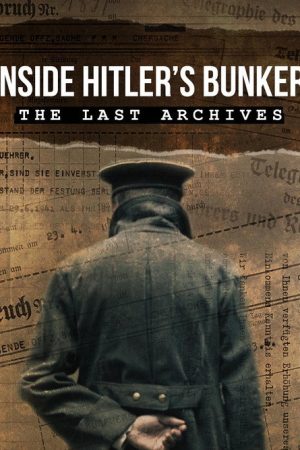 Inside Hitler’s Bunker: The Last Archives (2019) poster