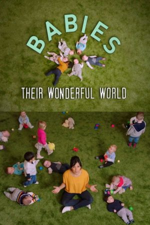 Babies: Their Wonderful World (2018) poster