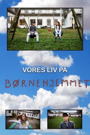 Vores liv på Børnehjemmet (2021) poster