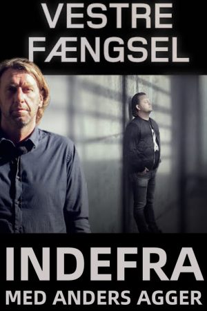 Indefra med Anders Agger – Vestre Fængsel (2023) poster