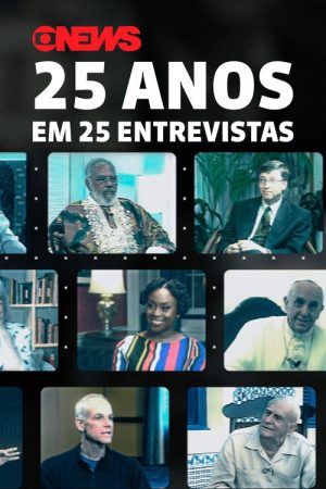 GloboNews: 25 Anos Em 25 Entrevistas (2021) poster