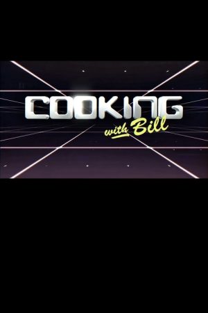 Cooking with Bill (2017) poster