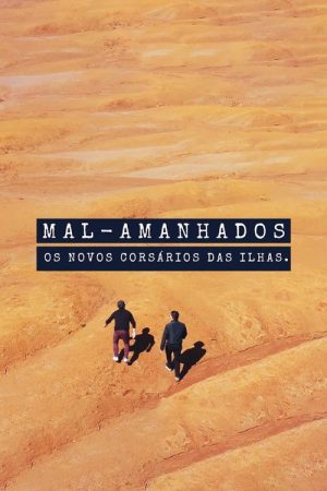 Mal-Amanhados – Os Novos Corsários das Ilhas (2020) poster