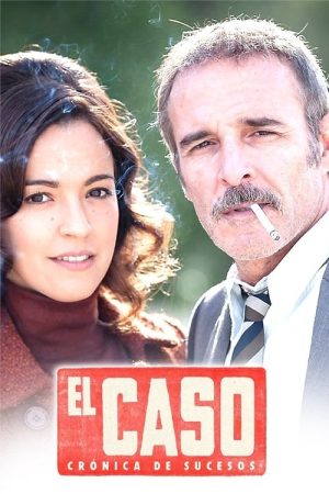 El Caso: crónica de sucesos (2016) poster