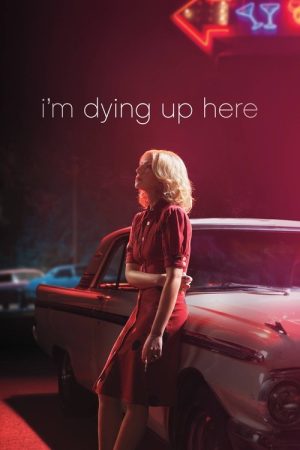 I’m Dying Up Here (2017) poster