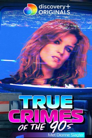 True Crimes Of The ’90s (2021) poster