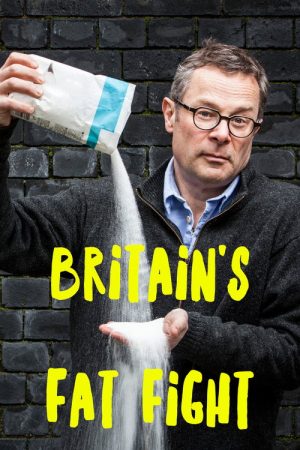 Britain’s Fat Fight with Hugh Fearnley-Whittingstall (2018) poster