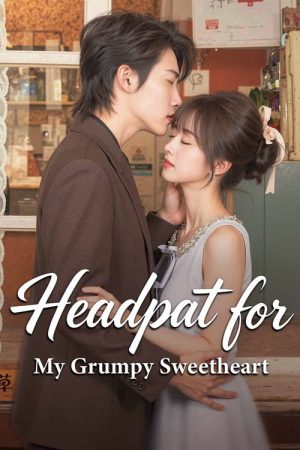 Headpat for My Grumpy Sweetheart (2025) poster