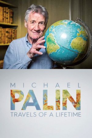 Michael Palin: Travels of a Lifetime (2020) poster