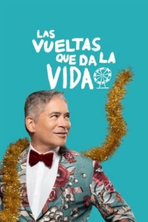 Las vueltas que da la vida (2022) poster