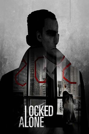 Locked Alone (2018) poster