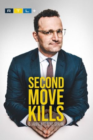 Second Move Kills – 5 Jahre mit Jens Spahn (2022) poster