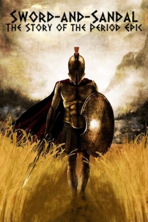 Sword-and-Sandal: The Story of the Period Epic (2019) poster