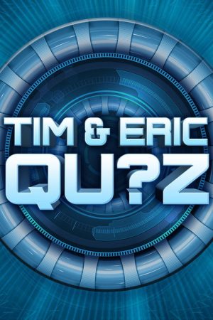 Tim and Eric Qu?z (2019) poster
