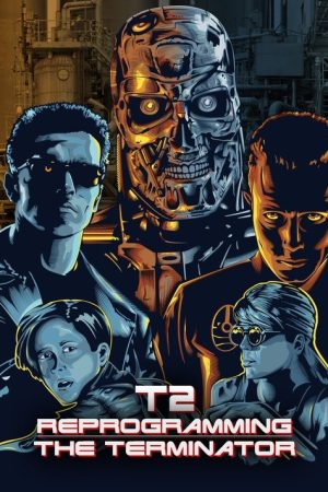 T2: Reprogramming The Terminator (2017) poster
