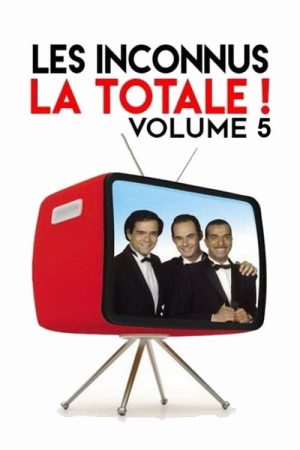 Les Inconnus – La Totale ! (Vol. 5) (2017) poster