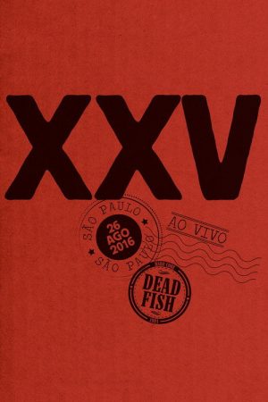 Dead Fish – XXV (2017) poster