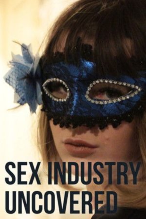 Sex Industry: Uncovered (2020) poster