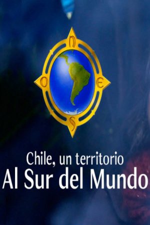 Chile: Un territorio al sur del mundo (2020) poster