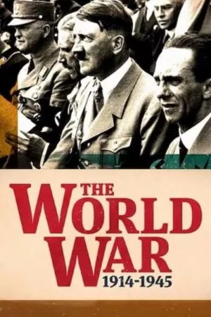 The World War: 1914-1945 (2022) poster