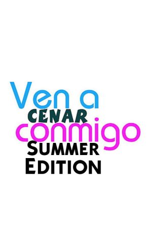 Ven A Cenar Conmigo Summer Edition (2018) poster