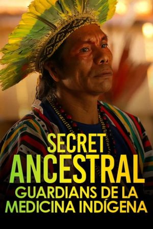 Secreto ancestral. Guardianes de la medicina indígena (2021) poster