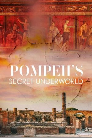 Pompeii’s Secret Underworld (2025) poster