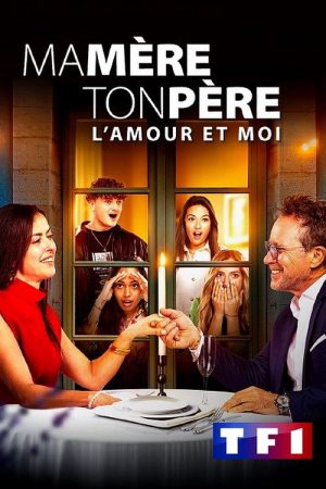 Ma mère, ton père, l’amour et moi (2023) poster