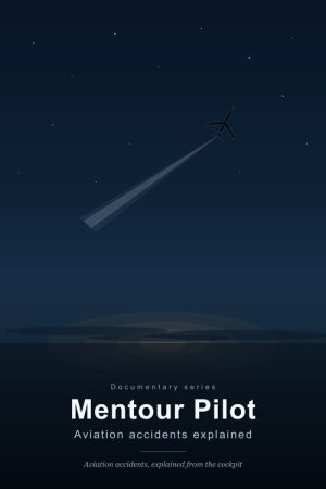 Mentour Pilot: Aviation Accidents explained (2020) poster