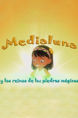 Medialuna y los reinos de las piedras mágicas (2017) poster
