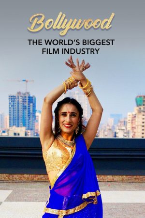 Bollywood: The World’s Biggest Film Industry (2018) poster