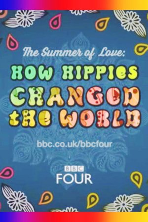 The Summer of Love: How Hippies Changed the World (2017) poster