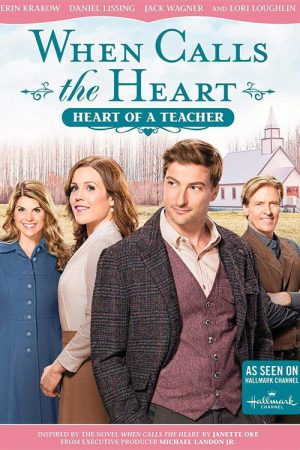 When Calls The Heart: Heart Of A Teacher (2017) poster