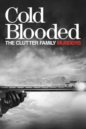 Cold Blooded: The Clutter Family Murders (2017) poster
