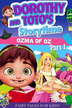 Dorothy and Toto’s Storytime: Ozma of Oz Part 1 (2022) poster